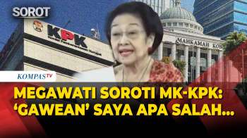 Megawati Singgung MK-KPK: Saya Terus Mikir, Ini ‘Gawean’ Saya Apa Salah