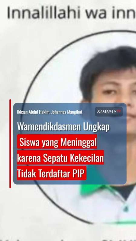 Wamendikdasmen Ungkap Siswa Yang Meninggal Karena Sepatu Kekecilan Tidak Terdaftar PIP