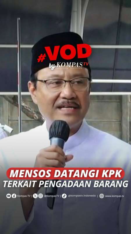 MENSOS DATANGI KPK TERKAIT PENGADAAN BARANG DAN JASA DI KEMENSOS