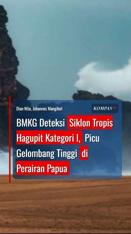 BMKG Deteksi Siklon Tropis Hagupit Kategori 1, Picu Gelombang Tinggi di Perairan Papua