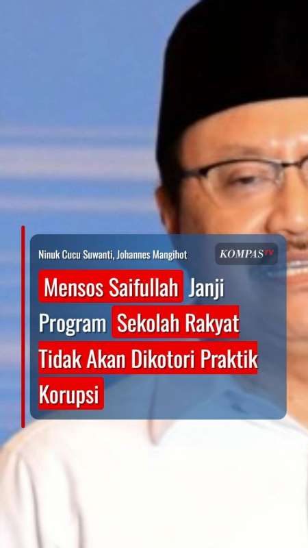 Mensos Saifullah Janji Program Sekolah Rakyat Tidak Akan Dikotori Praktik Korupsi