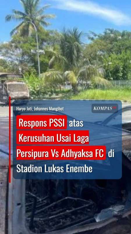 Respons PSSI Atas Kerusuhan Usai Laga Persipura Vs Adhyaksa FC Di Stadion Lukas Enembe