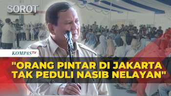 Prabowo: Orang-Orang Pintar Di Jakarta Tak Peduli Nasib Nelayan