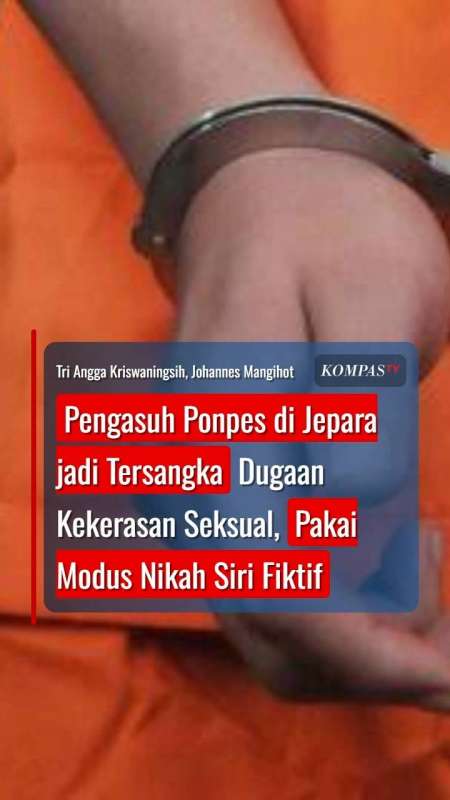 Pengasuh Ponpes Di Jepara Jadi Tersangka Dugaan Kekerasan Seksual, Modusnya Nikah Siri