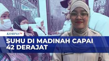 Cuaca Panas Ekstrem di Madinah 42 Derajat Celsius, Jemaah Haji Diimbau Jaga Kondisi | SAPA SIANG