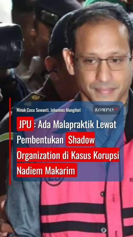 JPU: Ada Malapraktik Lewat Pembentukan Shadow Organization di Kasus Korupsi Nadiem Makarim