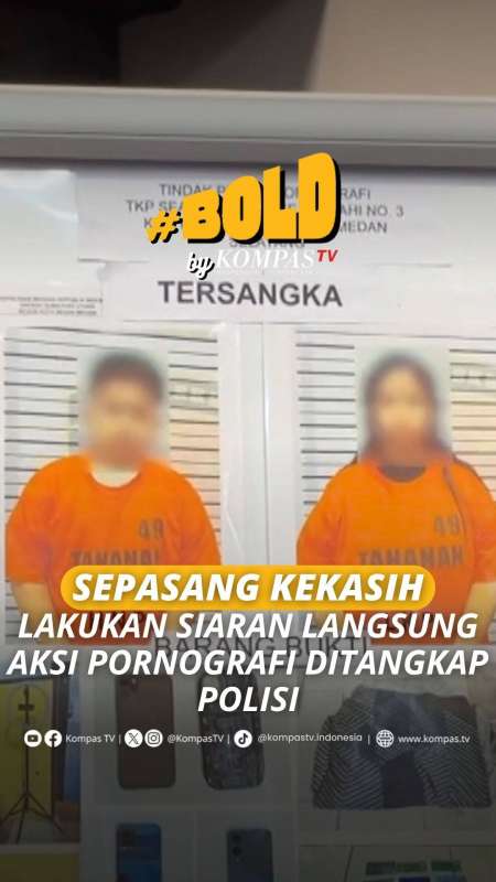 SEPASANG KEKASIH LAKUKAN SIARAN LANGSUNG AKSI PORNOGRAFI DITANGKAP POLISI