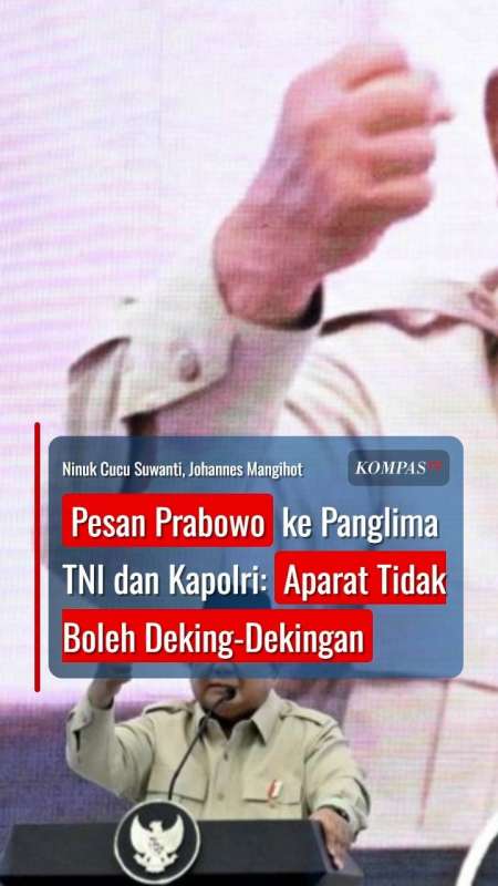 Pesan Prabowo ke Panglima TNI dan Kapolri: Aparat Tidak Boleh Deking-Dekingan