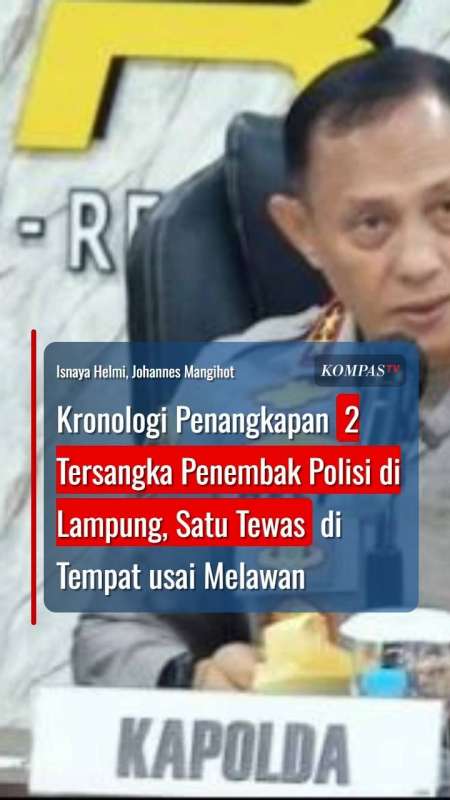 Kronologi Penangkapan 2 Tersangka Penembak Polisi di Lampung, Satu Tewas saat Melawan