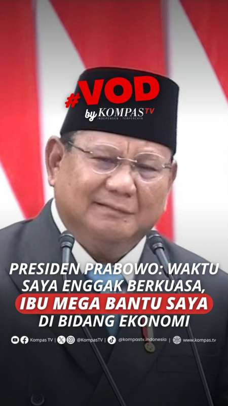WAKTU SAYA ENGGAK BERKUASA, IBU MEGA BANTU SAYA DI BIDANG EKONOMI
