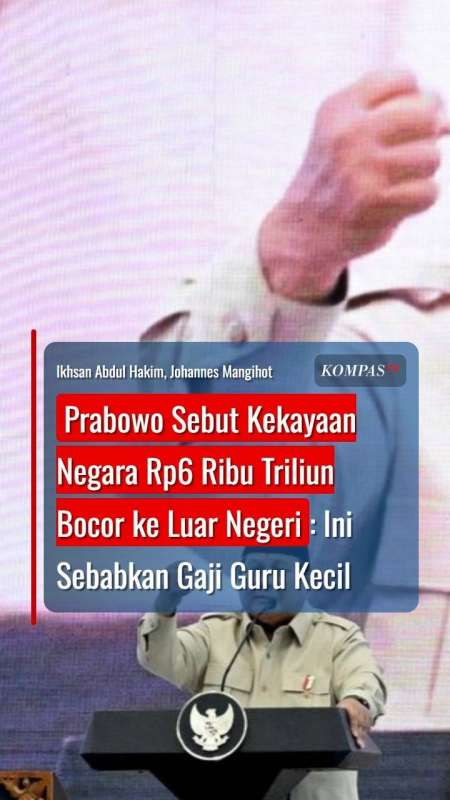 Prabowo Sebut Kekayaan Negara Rp6 Ribu Triliun Bocor ke Luar: Ini Sebabkan Gaji Guru Kecil