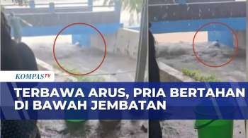 Detik-Detik Pria Bertahan di Bawah Jembatan saat Terbawa Arus  | BERITA UTAMA