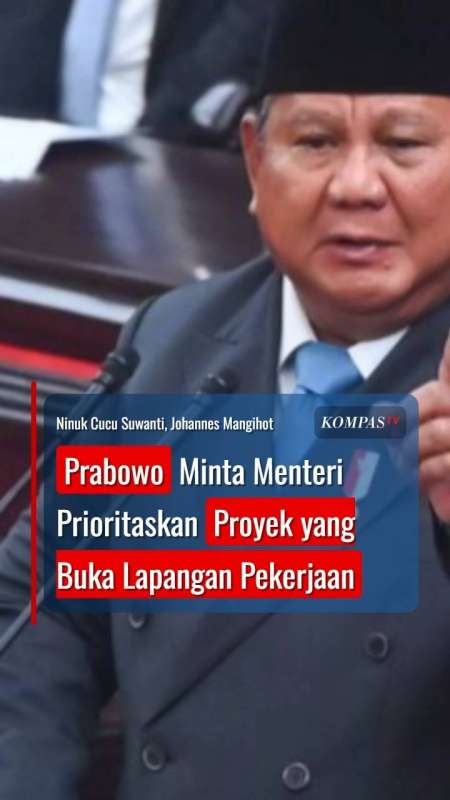 Prabowo Minta Menteri Prioritaskan Proyek yang Buka Lapangan Pekerjaan