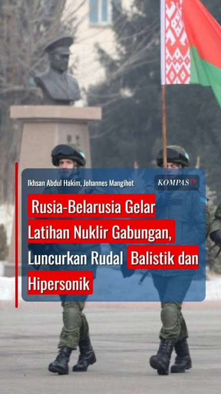 Rusia-Belarusia Gelar Latihan Nuklir Gabungan, Luncurkan Rudal Balistik dan Hipersonik