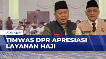 Timwas DPR Apresiasi Penyelenggara Haji Dari Keberangkatan Hingga Puncak Haji Di Armuzna