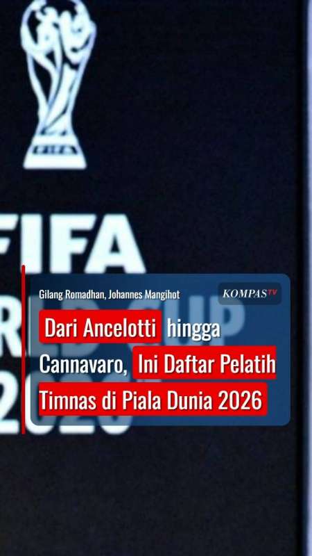 Dari Ancelotti Hingga Cannavaro, Ini Daftar Pelatih Timnas Di Piala Dunia 2026