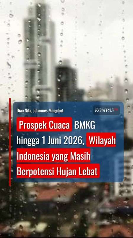 Prospek Cuaca BMKG Hingga 1 Juni 2026, Wilayah Indonesia Yang Masih Berpotensi Hujan Lebat