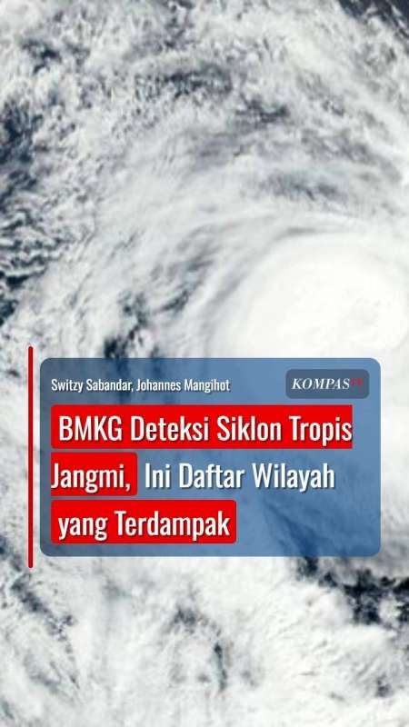 BMKG Deteksi Siklon Tropis Jangmi, Ini Daftar Wilayah yang Terdampak