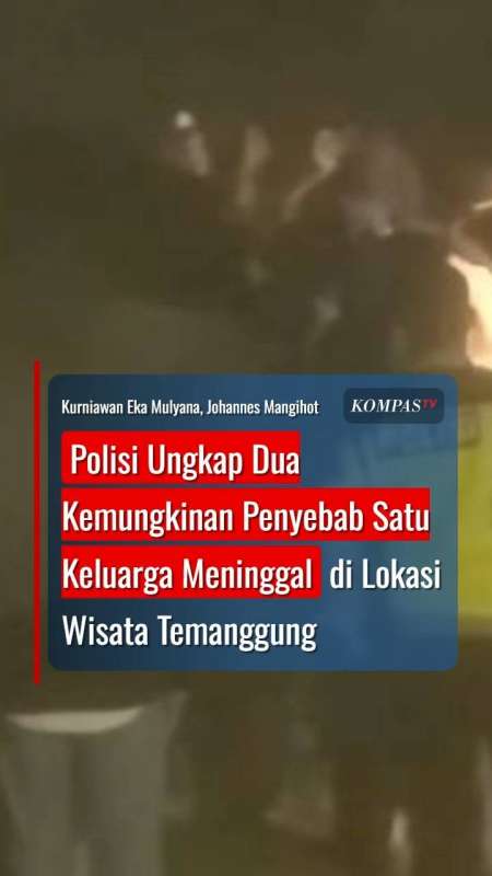 Polisi Ungkap Dua Kemungkinan Penyebab Satu Keluarga Meninggal di Lokasi Wisata Temanggung