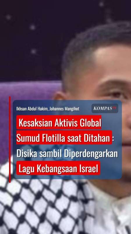 Kesaksian Aktivis Global Sumud Flotilla Saat Ditahan: Disika, Diperdengarkan Lagu Israel