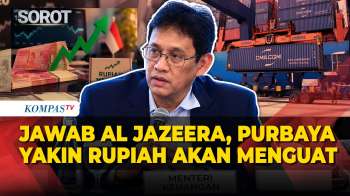 Jawab Al Jazeera, Purbaya Yakin Rupiah Akan Menguat Seiring Pertumbuhan Ekonomi