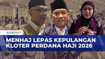 Lepas Kepulangan Kloter Perdana Jemaah Haji Hingga Saksi Sejarah Perjuangan Rasulullah |KOMPAS SIANG