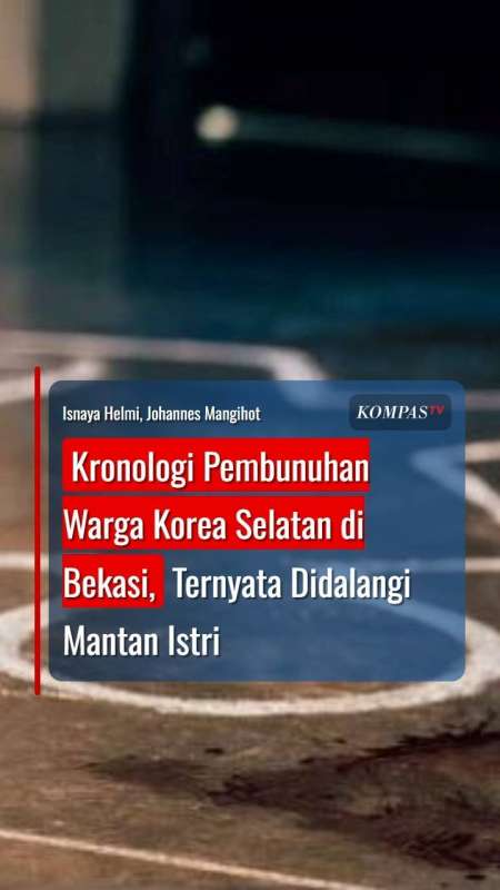 Kronologi Pembunuhan Warga Korea Selatan Di Bekasi, Ternyata Didalangi Mantan Istri