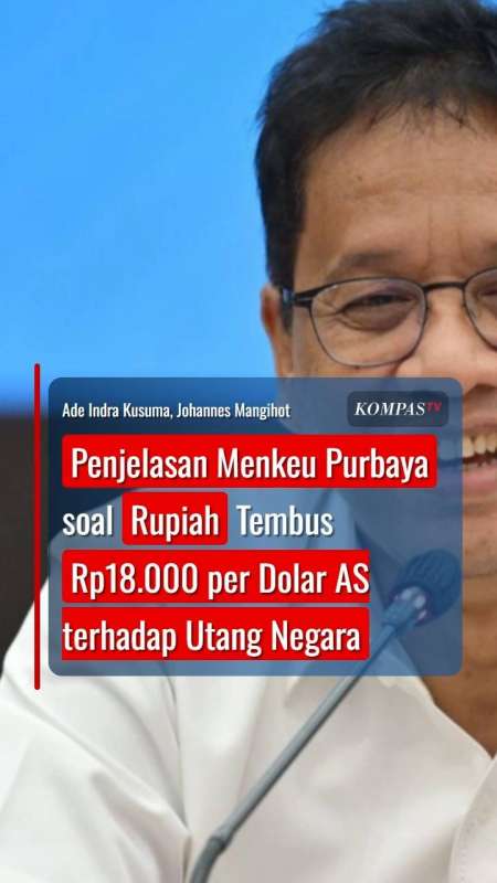 Penjelasan Menkeu Purbaya Soal Rupiah Tembus Rp18.000 Per Dolar AS Terhadap Utang Negara
