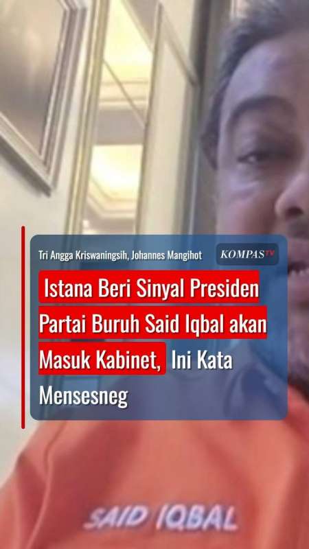 Istana Beri Sinyal Presiden Buruh Said Iqbal akan Masuk Kabinet, Ini Kata Mensesneg