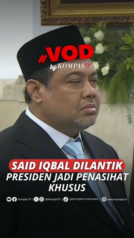 SAID IQBAL DILANTIK PRESIDEN JADI PENASIHAT KHUSUS