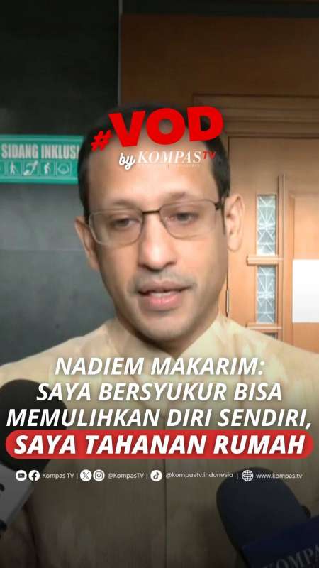 NADIEM MAKARIM: SAYA BERSYUKUR BISA MEMULIHKAN DIRI SENDIRI, SAYA TAHANAN RUMAH