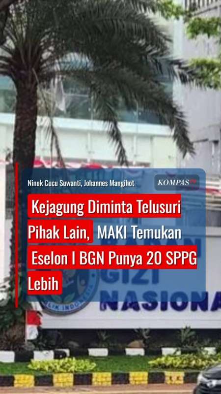 Kejagung Diminta Telusuri Pihak Lain, MAKI Temukan Eselon I BGN Punya 20 SPPG Lebih