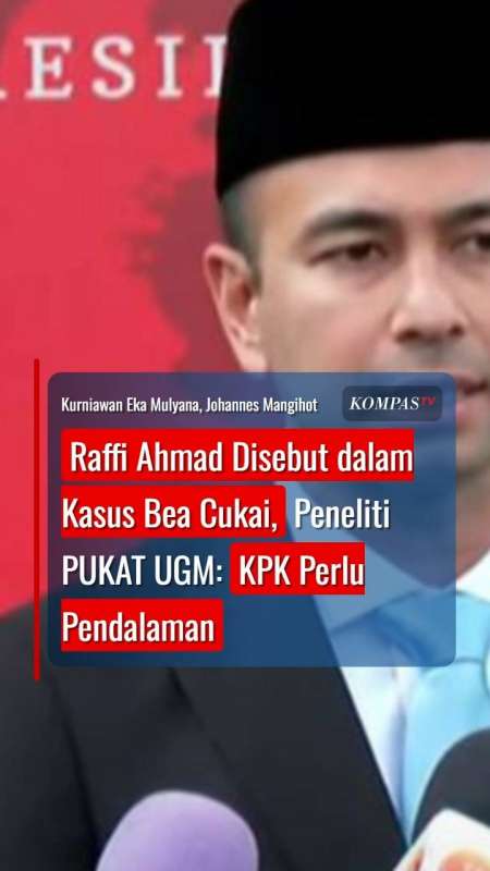 Raffi Ahmad Disebut dalam Kasus Bea Cukai, Peneliti Pukat UGM: KPK Perlu Pendalaman
