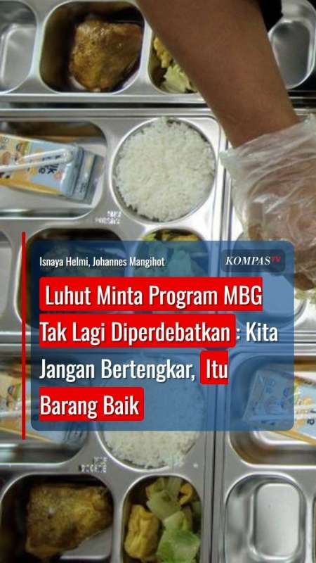 Luhut Minta Program MBG Tak Lagi Diperdebatkan: Kita Jangan Bertengkar, Itu Barang Baik