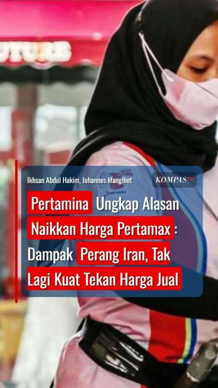 Alasan Pertamina Naikkan Harga Pertamax: Dampak Perang Iran, Tak Lagi Kuat Tekan Harga