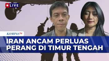 [FULL] Peneliti & Pakar Militer Bahas soal Iran Ancam Perluas Perluas Perang di Timur Tengah