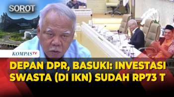 Depan DPR, Basuki Hadimuljono Beber Investor Di IKN Dari Abu Dhabi-Korea Selatan Capai Rp73 Triliun