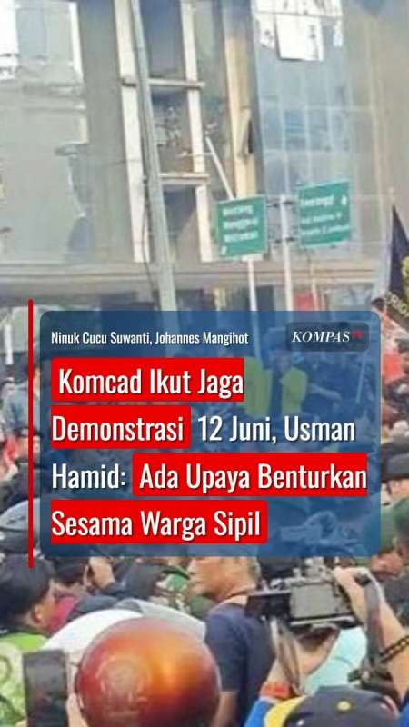 Komcad Ikut Jaga Demonstrasi 12 Juni, Usman Hamid: Ada Upaya Benturkan Sesama Warga Sipil