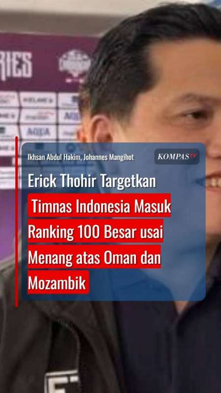 Erick Thohir Targetkan Indonesia Masuk 100 Besar FIFA usai Menang atas Oman dan Mozambik