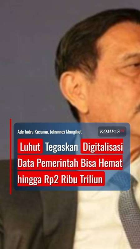 Luhut Tegaskan Digitalisasi Data Pemerintah Bisa Hemat Hingga Rp2.000 Triliun
