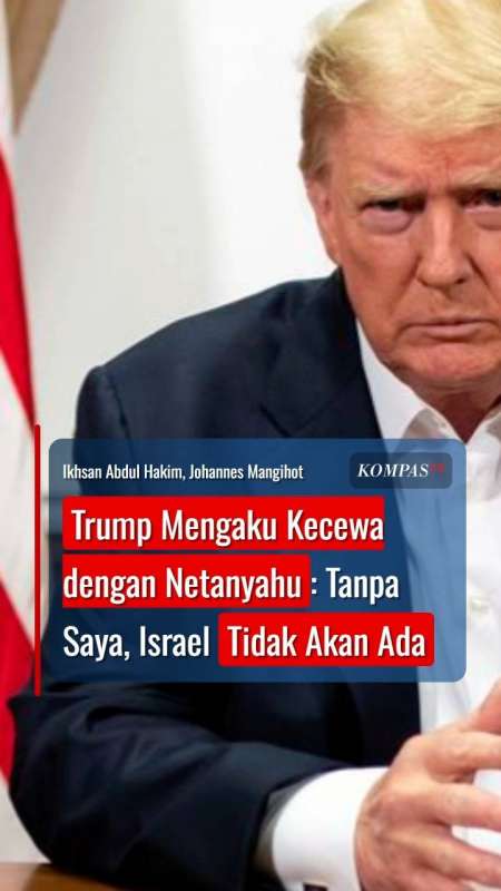 Trump Mengaku Kecewa dengan Netanyahu: Tanpa Saya, Israel Tidak Akan Ada