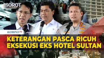 [FULL] Keterangan Wamensesneg-Polda Metro Pasca Ricuh Eksekusi & Pengosongan Eks Hotel Sultan Di GBK