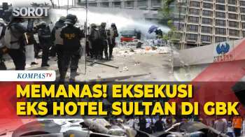 Ricuh! Detik-Detik Eksekusi Eks Hotel Sultan Di GBK Senayan, Water Canon Ditembakkan