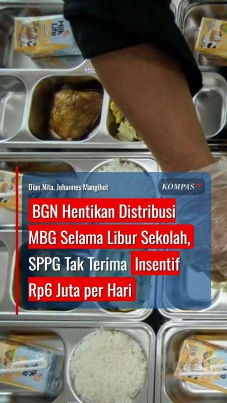 BGN Hentikan Distribusi MBG Selama Libur Sekolah, SPPG Tak Terima Insentif Rp6 Juta per H