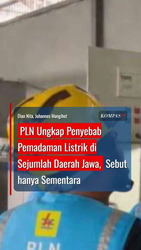 PLN Ungkap Penyebab Pemadaman Listrik di Sejumlah Daerah Jawa, Sebut hanya Sementara