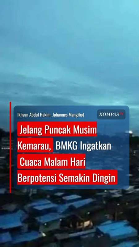 Jelang Puncak Musim Kemarau, BMKG Ingatkan Cuaca Malam Hari Berpotensi Semakin Dingin
