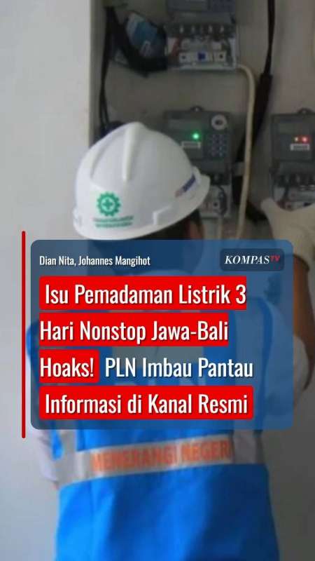 Isu Pemadaman Listrik 3 Hari Nonstop Jawa-Bali Hoaks! PLN Imbau Pantau Kanal Resmi