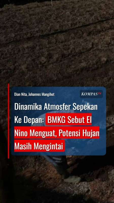 Dinamika Atmosfer Sepekan Ke Depan: El Nino Menguat, Potensi Hujan Masih Mengintai