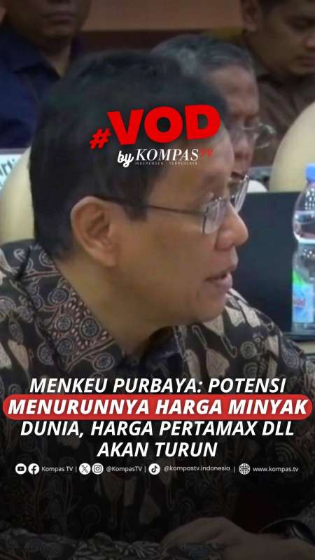MENKEU PURBAYA: POTENSI MENURUNNYA HARGA MINYAK DUNIA, HARGA PERTAMAX DLL AKAN TURUN