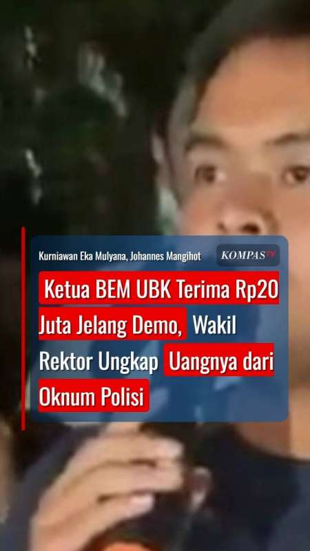 Ketua BEM UBK Terima Rp20 Juta Jelang Demo, Wakil Rektor Ungkap Uangnya dari Oknum Polisi